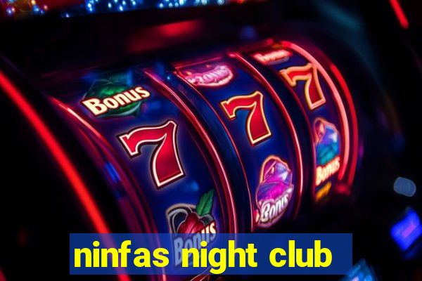 ninfas night club